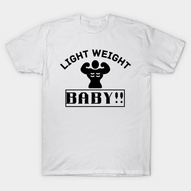 Light weight baby quote T-Shirt by Motivational.quote.store